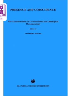 海外直订Presence and Coincidence: The Transformation of Transcendental Into Ontological  在场与巧合:先验论向本体论
