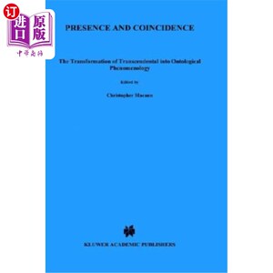 海外直订Presence and Coincidence: The Transformation of Transcendental Into Ontological  在场与巧合:先验论向本体论