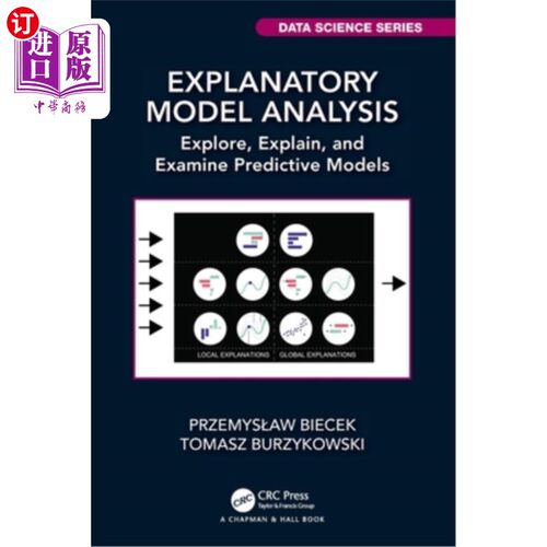 海外直订Explanatory Model Analysis: Explore, Explain, and Examine Predictive Models 解释模型分析:探索、解释和检查预