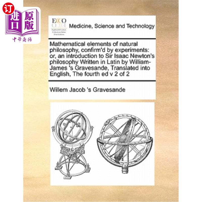 海外直订医药图书Mathematical Elements of Natural Philosophy, Confirm'd by Experiments: Or, an In 自然哲学的数学要素怎么样,好用不?