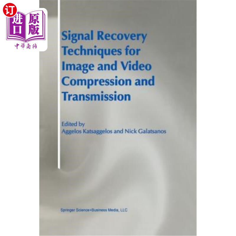 海外直订Signal Recovery Techniques for Image and Video Compression and Transmission 图像和视频压缩和传输的信号恢复