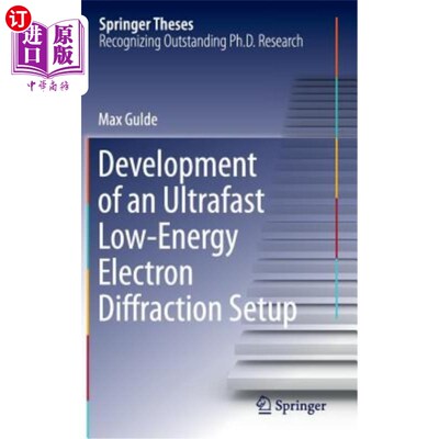海外直订Development of an Ultrafast Low-Energy Electron Diffraction Setup 超快低能电子衍射装置的研制