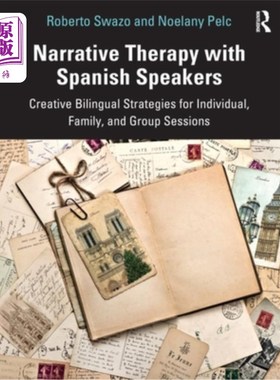 海外直订Narrative Therapy with Spanish Speakers: Creative Bilingual Strategies for Indiv 西班牙语叙事疗法:针对个人