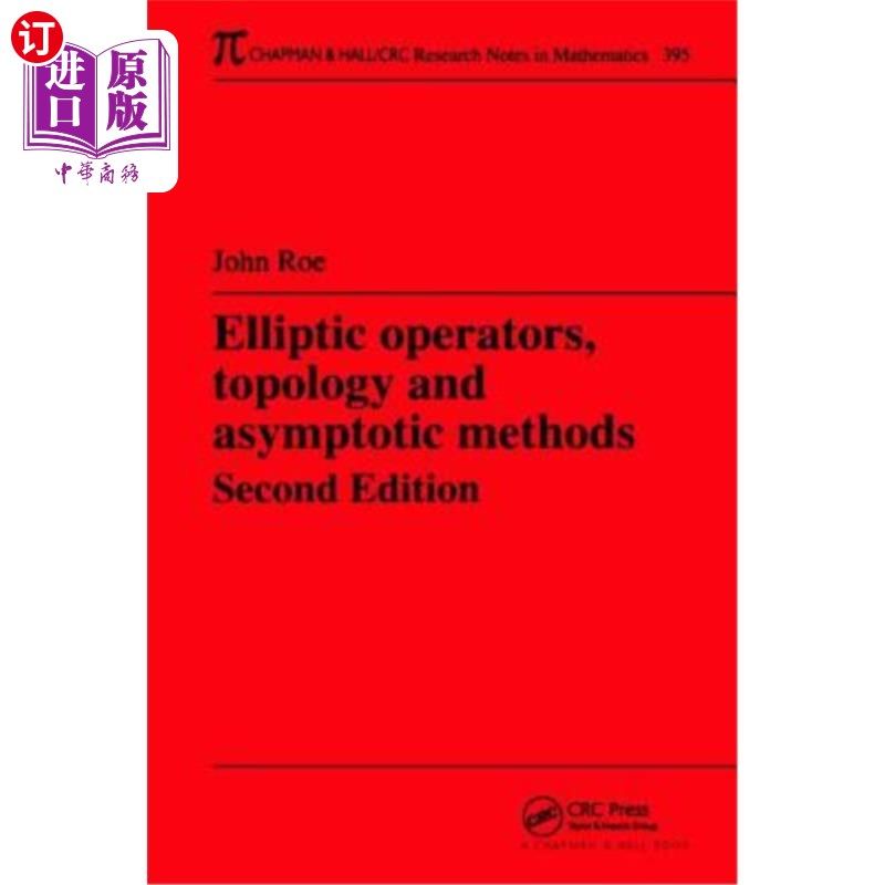 海外直订Elliptic Operators, Topology, and Asymptotic Methods 椭圆算子，拓扑和渐近方法
