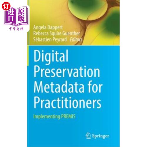 海外直订Digital Preservation Metadata for Practitioners: Implementing Premis 数字保存元数据的实践者:实现前提