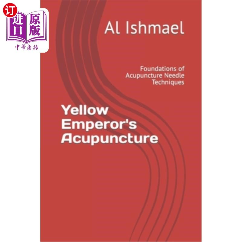 海外直订医药图书Yellow Emperor's Acupuncture: Foundations of Acupuncture Needle Techniques 黄帝针灸:针法基础
