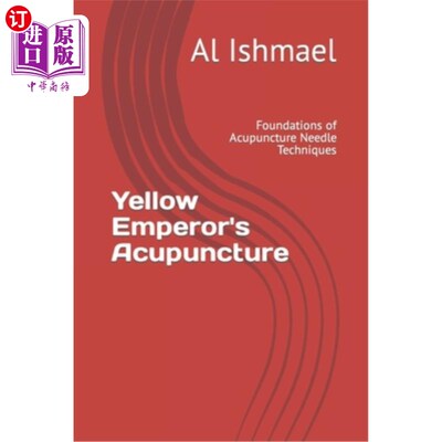 海外直订医药图书Yellow Emperor's Acupuncture: Foundations of Acupuncture Needle Techniques 黄帝针灸：针法基础