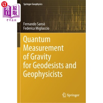 海外直订Quantum Measurement of Gravity for Geodesists and Geophysicists 为大地测量和地球物理学家提供的引力量子测量