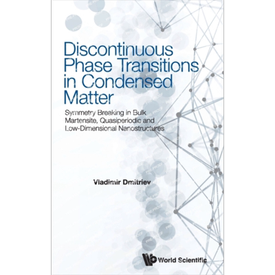 凝聚态的不连续相变 块状马氏体 准周期性和低维纳米结构中的对称破裂 Discontinuous Phase Transitions 英文原版【中商原版