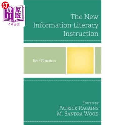 海外直订The New Information Literacy Instruction: Best Practices 新信息素养指导:最佳实践