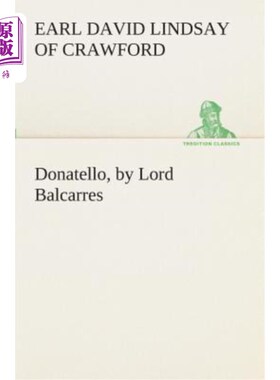 海外直订Donatello, by Lord Balcarres 多纳泰洛，巴尔卡尔勋爵