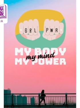 海外直订Girl Power: My Body, My Mind, My Power 女孩的力量:我的身体，我的思想，我的力量