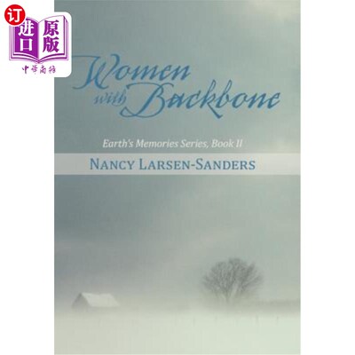 海外直订Women with Backbone: Earth's Memories Series, Book II 有骨气的女人：地球的记忆系列，第二册