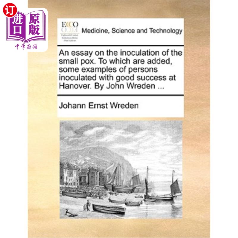 海外直订医药图书An Essay on the Inoculation of the Small Pox. to Which Are Added, Some Examples  论天花的接种。再加