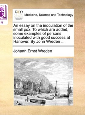 海外直订医药图书An Essay on the Inoculation of the Small Pox. to Which Are Added, Some Examples  论天花的接种。再加