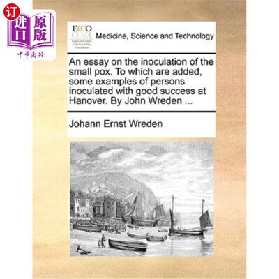 海外直订医药图书An Essay on the Inoculation of the Small Pox. to Which Are Added, Some Examples  论天花的接种。再加