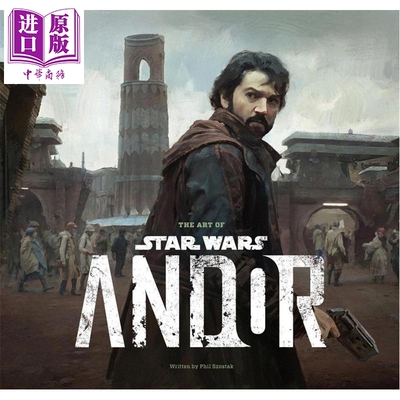 预售 星球大战艺术设定集 安多星 The Art of Star Wars: Andor the Complete Series 英文原版 Phil Szostak【中商原版】