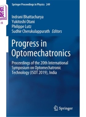 海外直订Progress in Optomechatronics: Proceedings of the 20th International Symposium on 光学机电一体化的进展:第二
