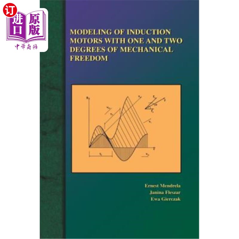 海外直订Modeling of Induction Motors with One and Two Degrees of Mechanical Freedom 一自由度和二自由度感应电动机的建模