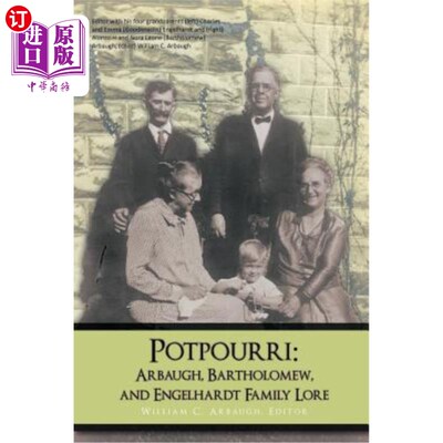 海外直订Potpourri: Arbaugh, Bartholomew, and Engelhardt Family Lore 花香：阿尔博、巴塞洛缪和恩格尔哈特家族的传说