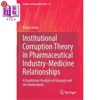 海外直订医药图书Institutional Corruption Theory in Pharmaceutical Industry-Medicine Relationship 制药业-医药关系中