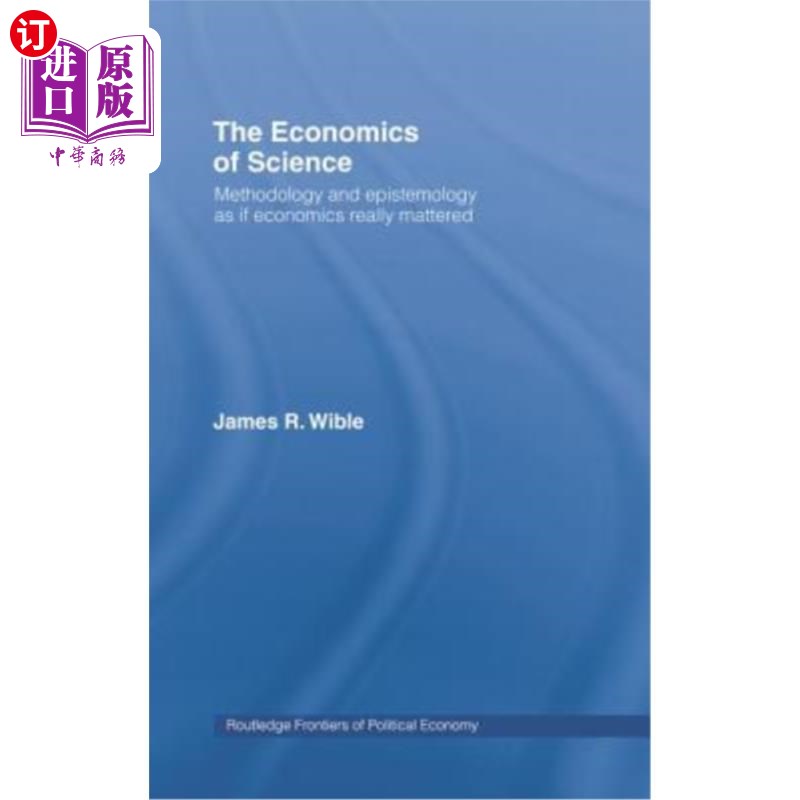 海外直订The Economics of Science: Methodology and Epistemology as If Economics Really Ma 科学经济学：方法论和认识论