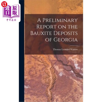 海外直订A Preliminary Report on the Bauxite Deposits of Georgia 格鲁吉亚铝土矿矿床的初步报告
