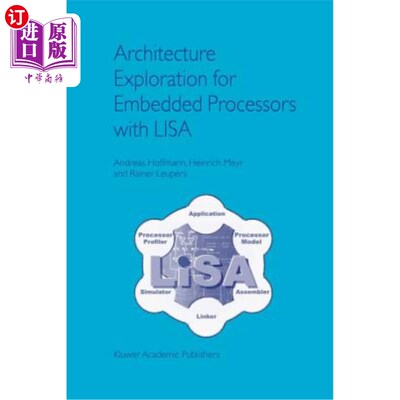 海外直订Architecture Exploration for Embedded Processors with Lisa 基于Lisa的嵌入式处理器体系结构探索