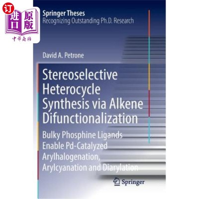 海外直订Stereoselective Heterocycle Synthesis Via Alkene Difunctionalization: Bulky Phos