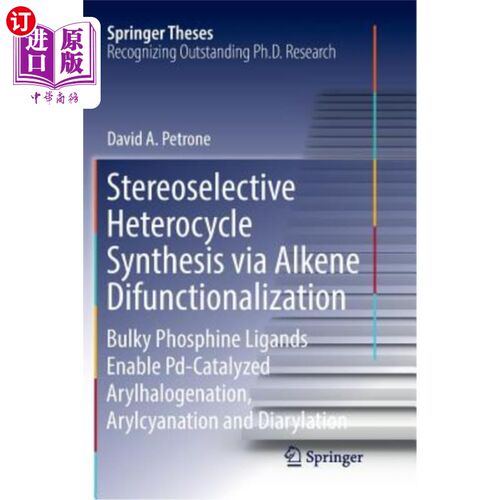 海外直订Stereoselective Heterocycle Synthesis Via Alkene Difunctionalization: Bulky Phos