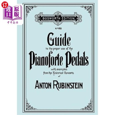 海外直订Guide to the Proper Use of the Pianoforte Pedals. [facsimile of 1897 Edition]. 正确使用钢琴踏板指南。[传真1