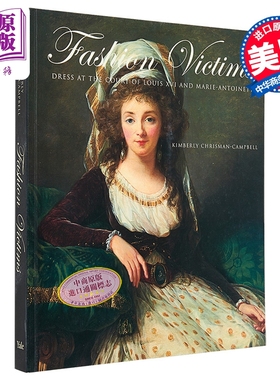 Fashion Victims 进口艺术 时尚受害者：路易十六与玛丽 安托瓦内特宫廷的服饰【中商原版】