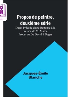 海外直订Propos de peintre, deuxième série: Dates Précédé d'une Réponse à la Préface de M de de pein