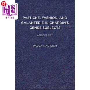 and 风格 Subjects 和 仿作 时尚 夏丹 Chardin Genre Smart 海外直订Pastiche Galanterie 主题中 Fashion Looking