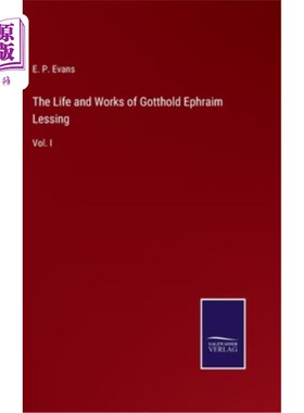 海外直订The Life and Works of Gotthold Ephraim Lessing: Vol. I 哥特霍尔德·以法莲·莱辛的生平和作品：第一卷