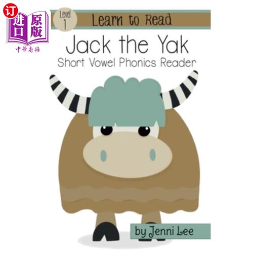 海外直订Jack the Yak: A Learn to Read Short Vowel Phonics Book for Beginning Readers: Le 杰克的牦牛：学习阅读短元音