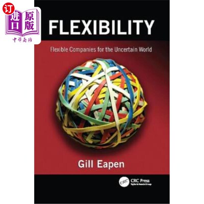 海外直订Flexibility: Flexible Companies for the Uncertain World 灵活性:灵活的公司应对不确定的世界
