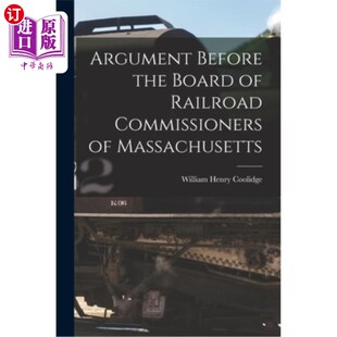 Board 在麻萨诸塞州铁路委员会前 Before 辩论 Massachusetts the Commissioners 海外直订Argument Railroad