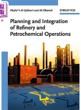 预售 炼油与石化作业的规划与整合 Planning And Integration Of Refinery And Petrochemical Operations Khalid Al-Qahtani