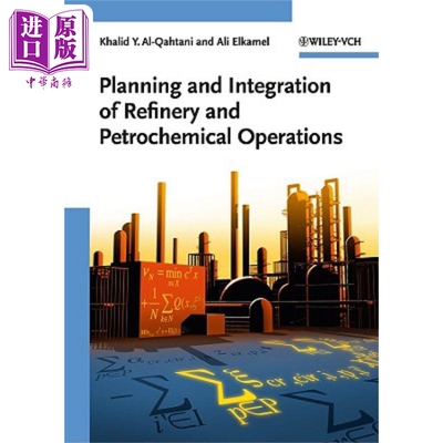 预售 炼油与石化作业的规划与整合 Planning And Integration Of Refinery And Petrochemical Operations Khalid Al-Qahtani