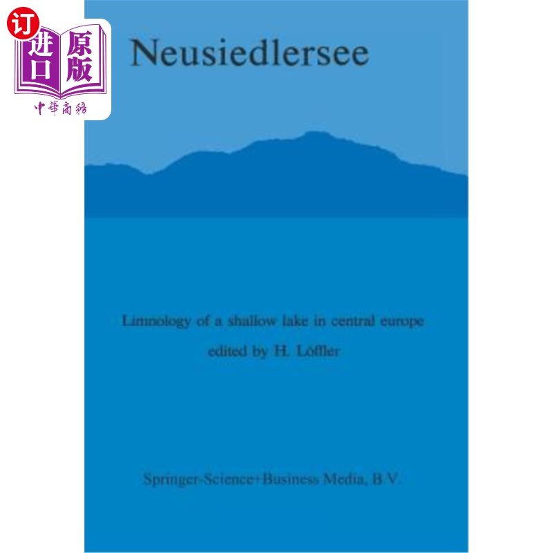 海外直订Neusiedlersee: The Limnology of a Shallow Lake in Central Europe Neusiedlersee:中欧一个浅湖的湖沼学