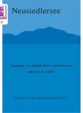 海外直订Neusiedlersee: The Limnology of a Shallow Lake in Central Europe Neusiedlersee:中欧一个浅湖的湖沼学