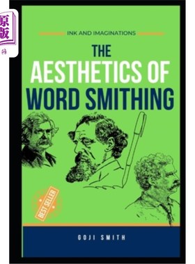 海外直订The Aesthetics of Word Smithing: Ink and Imagination “文字锻造的美学：墨水与想象”