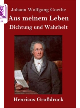 海外直订德语 Aus meinem Leben. Dichtung und Wahrheit (Gro?druck) 我的生活诗歌与真相(出版)