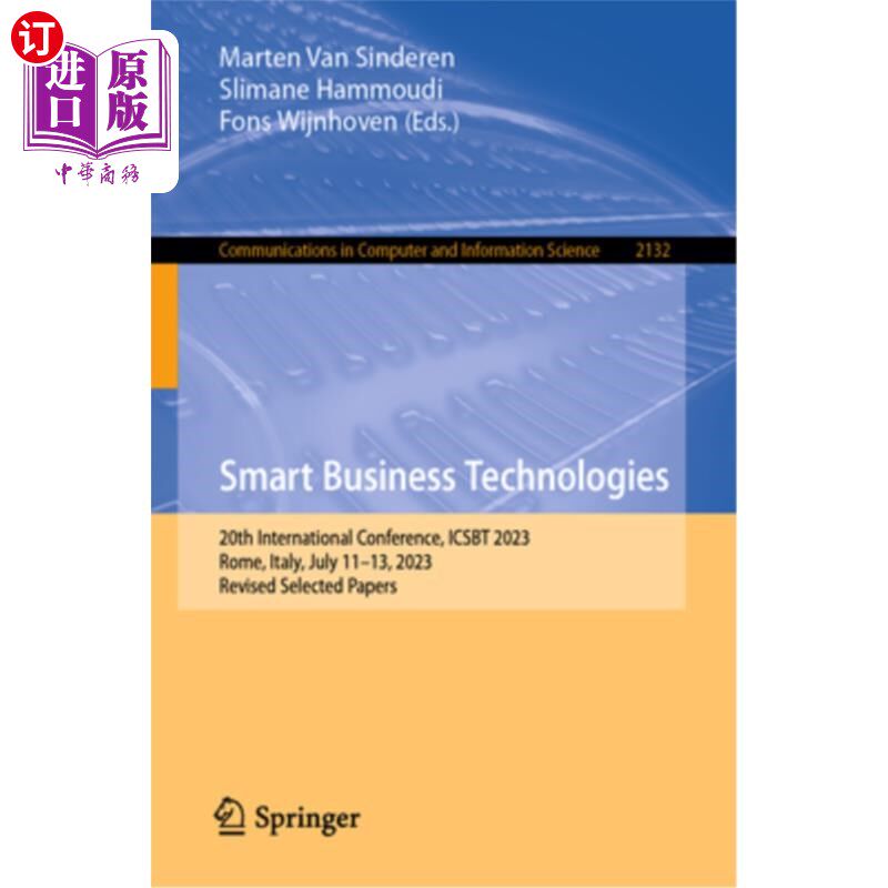 海外直订Smart Business Technologies: 20th International Conference, Icsbt 2023, Rome, It Smart Busi