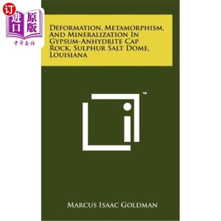 海外直订Deformation, Metamorphism, and Mineralization in Gypsum-Anhydrite Cap Rock, Sulp 路易斯安那州硫盐穹隆石膏硬