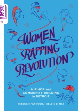 海外直订Women Rapping Revolution: Hip Hop and Community Building in Detroitvolume 1 女性说唱革命:底特律的嘻哈和社区