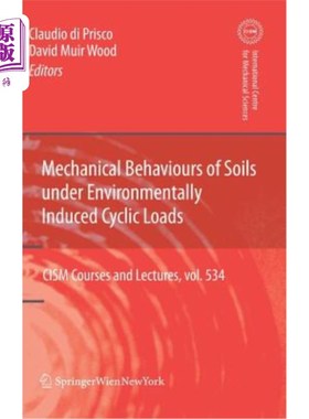 海外直订Mechanical Behaviour of Soils Under Environmentallly-Induced Cyclic Loads 环境诱导循环荷载下土壤的力学行为