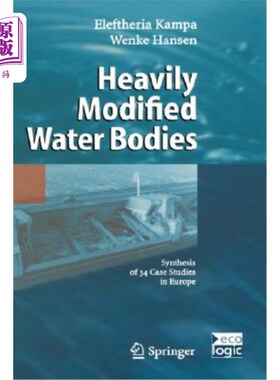 海外直订Heavily Modified Water Bodies: Synthesis of 34 Case Studies in Europe 重度修饰水体:欧洲34个案例研究的综合
