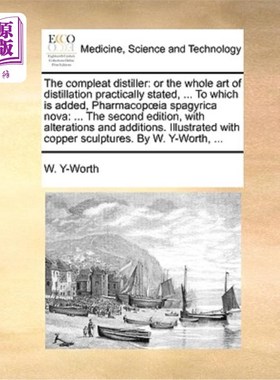 海外直订医药图书The compleat distiller: or the whole art of distillation practically stated, ... 完全蒸馏器:或整个